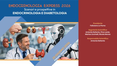 ENDOCRINOLOGIA EXPRESS 2026 - Scenari e prospettive in endocrinologia e diabetologia